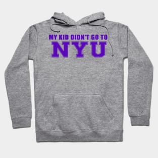 My Kids didn't go to NYU Hoodie